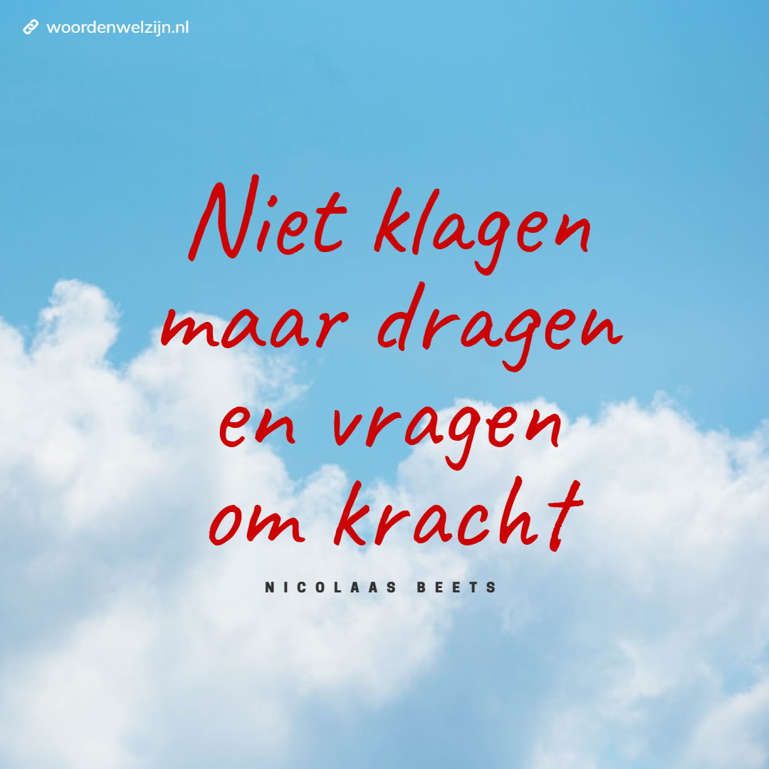 Effect van klagen op gezondheid. Niet klagen maar dragen en vragen om kracht