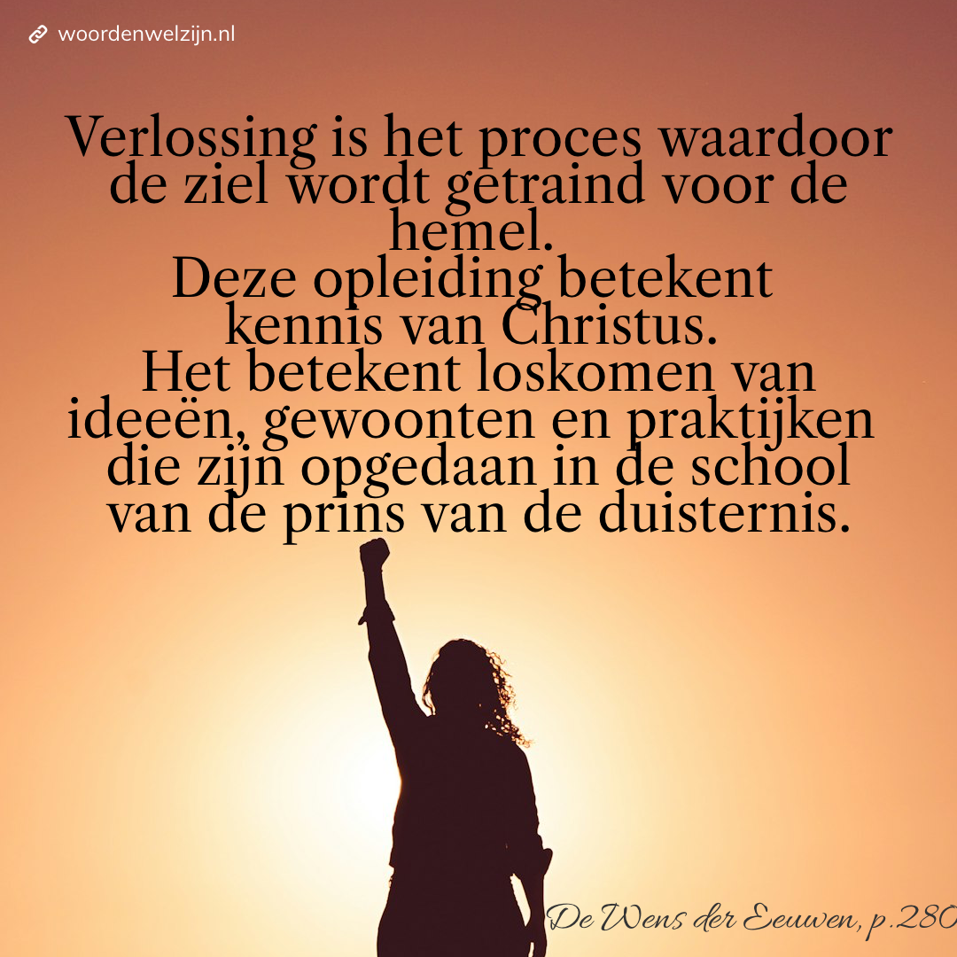Het willen en het werken. Wat is verlossing?