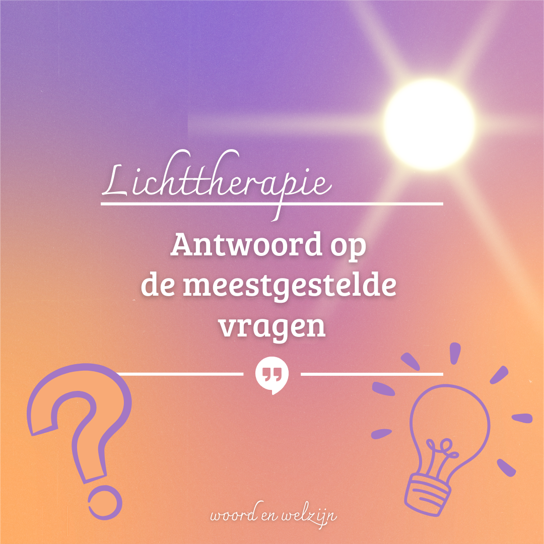 Lichttherapie: Antwoord op de meestgestelde vragen