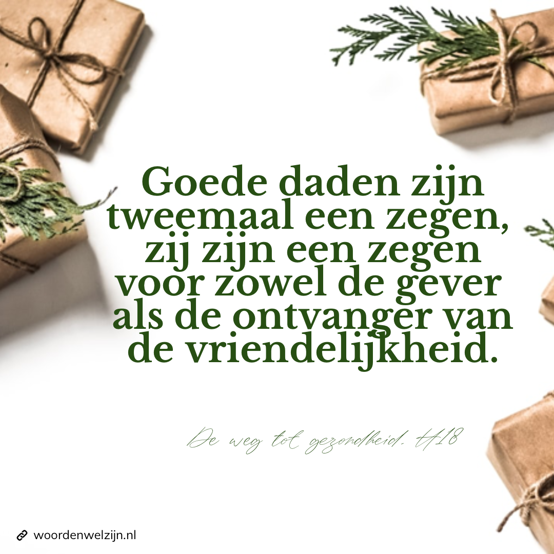 Quote kerst goede daden tweemaal een zegen, Ellen White, de weg tot gezondheid