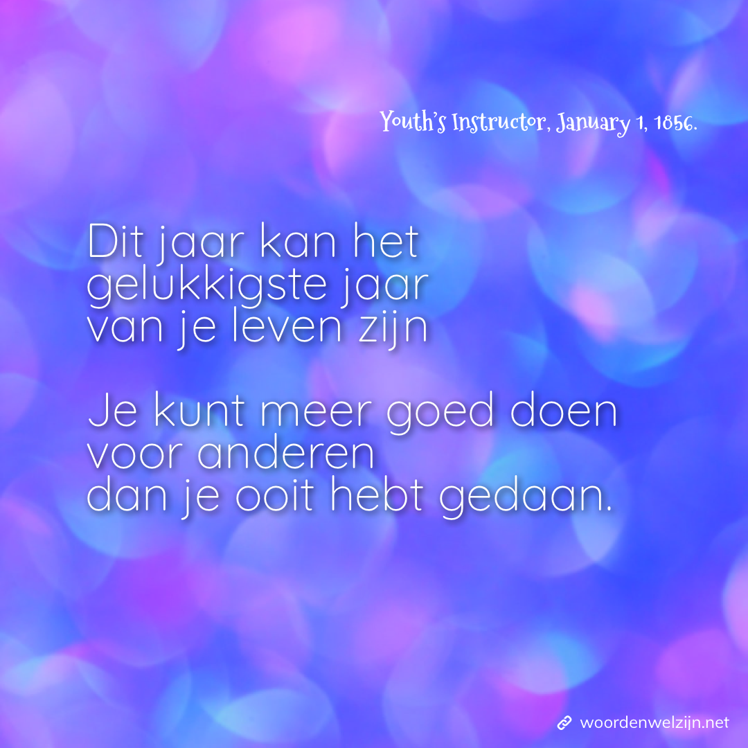 Nieuw jaar gelukkigste jaar Youth's instructor, jan 1 1856 Ellen White