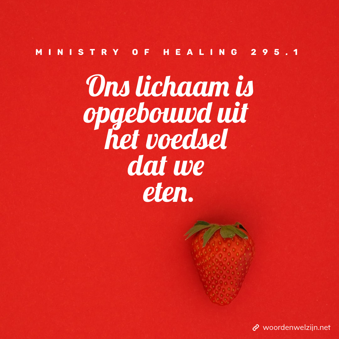Ons lichaam is opgebouwd uit het voedsel dat we eten MH295.1