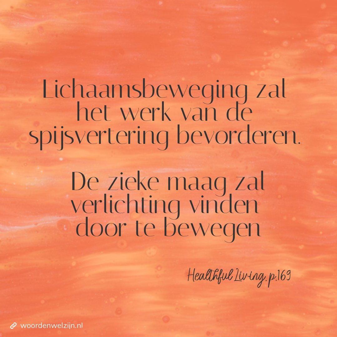 Quote Ellen White Healthful Living, p.169 lichaamsbeweging maag